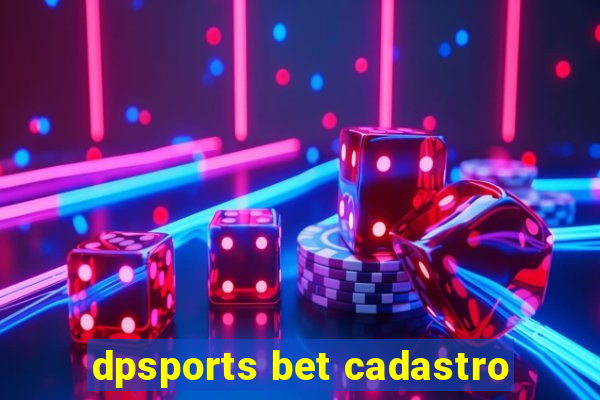 dpsports bet cadastro